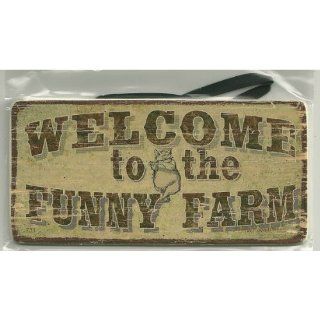 Aged Wood Sign Saying, WELCOME to the FUNNY FARM