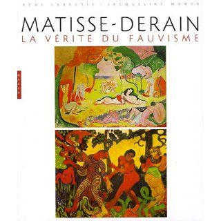Matisse   Derain La Verite du Fauvisme Andre and Henri Mattise, Remi
