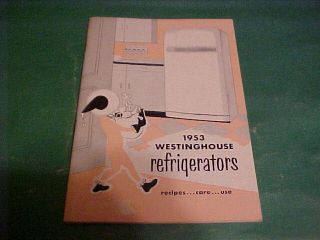1953 Westinghouse Refrigerator Manual Recipes Care Use