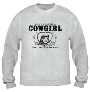 Dont Call Me A Cowgirl Adult Sweatshirt Clothing