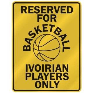 RESERVED FOR  B ASKETBALL IVOIRIAN PLAYERS ONLY  PARKING