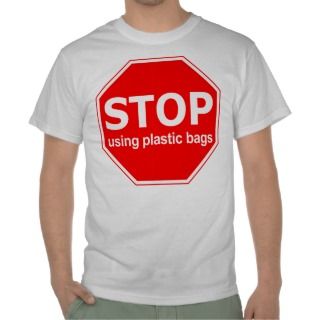 Stop Using Plastic Bags Tee Shirt 