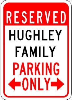 Hughley Family Parking Sign Aluminum Personalized Parking Sign