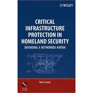 Critical Infrastructure Protection in Homeland Security Defending a