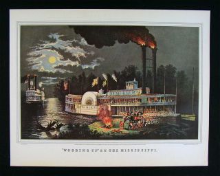 Currier & Ives Print   Wooding Up on the Mississippi   River Steamboat