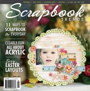 Scrapbook Trends Magazine April 2011 by Northridge Publishing Cricut