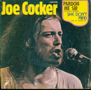 Joe Cocker Pardon Me Sir She DonT Mind Spain 45 with Picture Sleeve