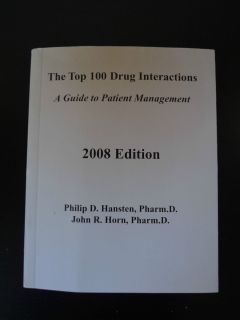 The Top 100 Drug Interactions 2008 Edition by John Horn Philip Hansten  