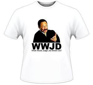 WWJD Judge Joe Brown Funny Court TV Show White T Shirt  