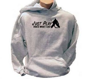 Just Play Hockey Goalie Thats What I do Adult Hoodie