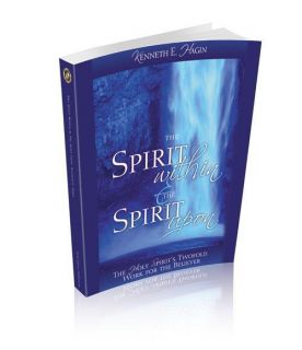 The Spirit Within The Spirit Upon Kenneth E Hagin 089276533X