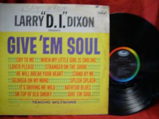 Larry D I Dixon Give Em Soul rare northern soul mono Capital rainbow