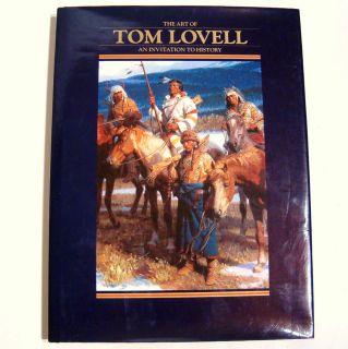 The Art of Tom Lovell An Invitation to History by Don Hedgpeth, Tom