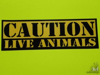 Caution Live Animals Vinyle Sticker Decal Warning Label Fair Show