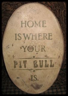Vintage Wood Sign Home Is Where Your Pit Bull Is Are
