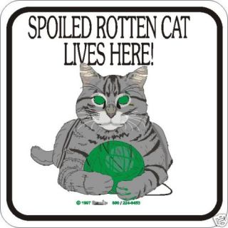 Spoiled Rotten Cat Sign Many Novelty Cat Signs Avail