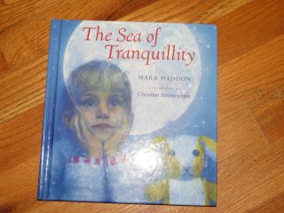 The Sea of Tranquillity by Mark Haddon HC