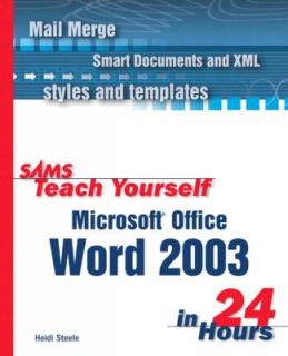 Sams Teach Yourself Microsoft Office Word 2003 in 24 Hours, Steele