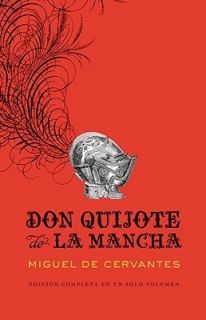 Don Quijote de La Mancha Don Quixote of La Mancha by Cervantes