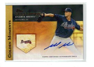 2012 Topps Series 2 Mike Minor Golden Moments Auto Card Atlanta Braves