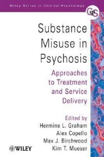 Substance Misuse in Psychosis Approaches to Treatment and Service