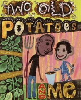 Two Old Potatoes and Me by John Coy 2003, Hardcover
