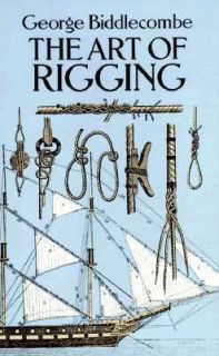 Art of Rigging by George Biddlecombe 1990, Paperback