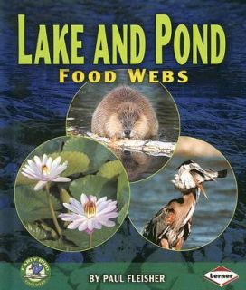 Lake and Pond Food Webs Early Bird Food Webs by Paul Fleisher 2007