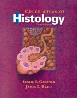 Color Atlas of Histology by James Hiatt and Leslie P. Gartner 2000
