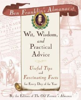 Ben Franklins Almanac of Wit, Wisdom and Practical Advice Useful Tips
