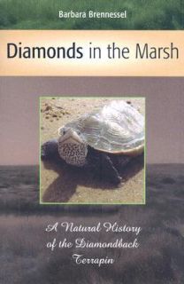 Diamonds in the Marsh A Natural History of the Diamondback Terrapin by