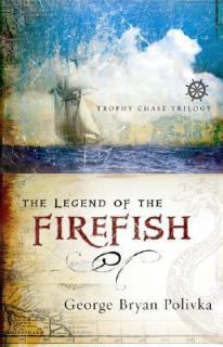 The Legend of the Firefish by George Bry