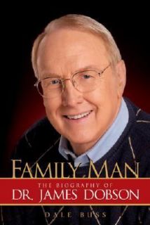 The Biography of Dr. James Dobson by Dale Buss 2005, Hardcover