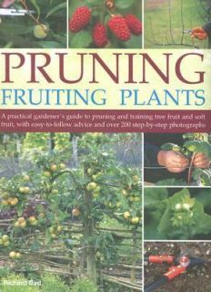 Pruning Fruiting Plants A Practical Gardeners Guide to Pruning and