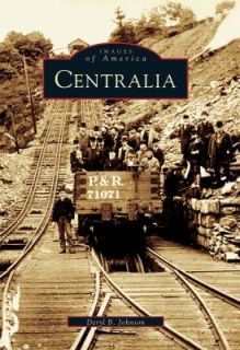 Centralia by Deryl B. Johnson 2004, Paperback