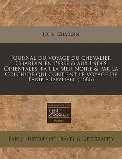 Journal du Voyage du Chevalier Chardin en Perse and Aux Indes