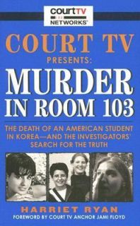 Court TV Presents Murder in Room 103 The Death of an American Student