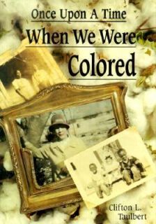 When We Were Colored by Clifton L. Taulbert 1995, Hardcover