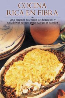 Cocina Rica en Fibra Una Original Coleccion de Deliciosas y Sludables