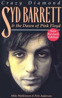 Syd Barrett Crazy Diamond the Dawn of Pink Floyd by Pete Anderson and