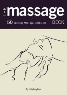 The Massage Deck 50 Soothing Massage Techniques by Katy Dreyfuss 2003