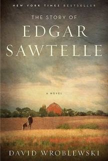 The Story of Edgar Sawtelle by David Wroblewski 2008, Hardcover