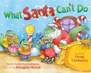 What Santa Cant Do by Douglas Wood 2008, Picture Book
