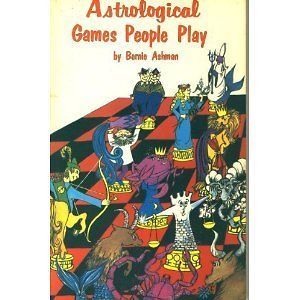 ASTROLOGICAL GAMES PEOPLE PLAY book by Bernie Ashman Astrology