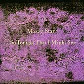 Mazzy Star So Tonight That I Might See CD