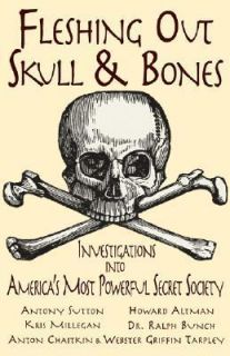 Fleshing Out Skull & Bones Investigations into Americas Most