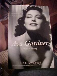 2007 Book AVA GARDNER LOVE IS NOTHING, BIOGRAPHY, ACTRESS MOVIE STAR