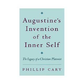 NEW Augustines Invention of the Inner Self   Cary, Phillip