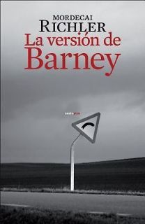 La version de Barney / Barneys Version By Richler, Mordecai
