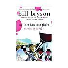 Here nor There Travels in Europe by Bill Bryson 1999, Paperback